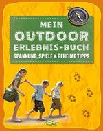 Mein Outdoor-Erlebnisbuch: Spannung, Spiele und geheime Tipps (Erleben, entdecken, spielen) Cover des Buches Mein Outdoor-Erlebnisbuch: Spannung, Spiele und geheime Tipps (Erleben, entdecken, spielen) (ISBN: 9783815574805)