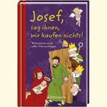 Josef, sag ihnen, wir kaufen nichts! Cover des Buches Josef, sag ihnen, wir kaufen nichts! (ISBN: 9783815797648)