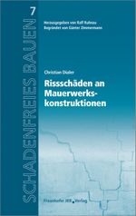 Rissschäden an Mauerwerkskonstruktionen. Reihe begründet von Günter Zimmermann. (Schadenfreies Bauen) Cover des Buches Rissschäden an Mauerwerkskonstruktionen. Reihe begründet von Günter Zimmermann. (Schadenfreies Bauen) (ISBN: 9783816794585)