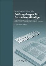 Prüfungsfragen für Bausachverständige: Fragen und Lösungen zur Vorbereitung auf die Prüfung zum Sachverständigen für Schäden an Gebäuden. Cover des Buches Prüfungsfragen für Bausachverständige: Fragen und Lösungen zur Vorbereitung auf die Prüfung zum Sachverständigen für Schäden an Gebäuden. (ISBN: 9783816795223)