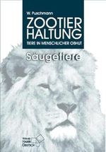 Zootierhaltung - Tiere in menschlicher Obhut, Säugetiere Cover des Buches Zootierhaltung - Tiere in menschlicher Obhut, Säugetiere (ISBN: 9783817116201)