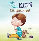 Ich will kein Kaninchen Cover des Buches Ich will kein Kaninchen (ISBN: 9783817416783)