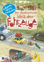 Die abenteuerliche Welt der Fahrzeuge Cover des Buches Die abenteuerliche Welt der Fahrzeuge (ISBN: 9783817417797)