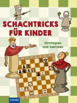 Schachtricks für Kinder Cover des Buches Schachtricks für Kinder (ISBN: 9783817419067)