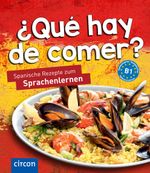 ¿Qué hay de comer?: Spanische Rezepte zum Sprachenlernen (Kochen und Backen auf ...) Cover des Buches ¿Qué hay de comer?: Spanische Rezepte zum Sprachenlernen (Kochen und Backen auf ...) (ISBN: 9783817421633)
