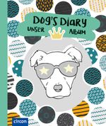 Dog’s Diary – Unser Album (Hund) Cover des Buches Dog’s Diary – Unser Album (Hund) (ISBN: 9783817424733)