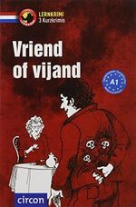 Vriend of vijand: Niederländisch A1 (Compact Lernkrimi - Kurzkrimis) Cover des Buches Vriend of vijand: Niederländisch A1 (Compact Lernkrimi - Kurzkrimis) (ISBN: 9783817429370)