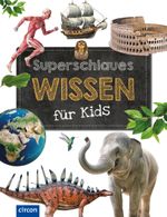 Superschlaues Wissen für Kids Cover des Buches Superschlaues Wissen für Kids (ISBN: 9783817429813)