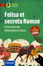 Felisa et secreta Romae – Felisa und die Geheimnisse Roms: Latein ab 1. Lernjahr (Schüler-Lernkrimi) Cover des Buches Felisa et secreta Romae – Felisa und die Geheimnisse Roms: Latein ab 1. Lernjahr (Schüler-Lernkrimi) (ISBN: 9783817443604)