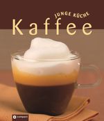 Kaffee (Junge Küche) Cover des Buches Kaffee (Junge Küche) (ISBN: 9783817465637)