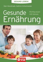 Gesunde Ernährung (Gesund leben!) Cover des Buches Gesunde Ernährung (Gesund leben!) (ISBN: 9783817485581)