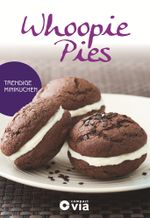Whoopie Pies - Trendige Minikuchen Cover des Buches Whoopie Pies - Trendige Minikuchen (ISBN: 9783817497034)