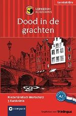 Dood in de grachten: Lernkrimi. Niederländisch A2 (Compact Lernkrimi) Cover des Buches Dood in de grachten: Lernkrimi. Niederländisch A2 (Compact Lernkrimi) (ISBN: 9783817497966)