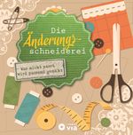 Die Änderungsschneiderei Cover des Buches Die Änderungsschneiderei (ISBN: 9783817499618)