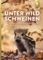 Unter Wildschweinen Cover des Buches Unter Wildschweinen (ISBN: 9783818605070)