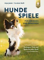 Hundespiele für drinnen und draußen Cover des Buches Hundespiele für drinnen und draußen (ISBN: 9783818606886)