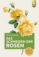 Das Schneiden der Rosen Cover des Buches Das Schneiden der Rosen (ISBN: 9783818609498)