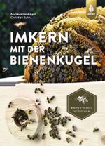 Imkern mit der Bienenkugel Cover des Buches Imkern mit der Bienenkugel (ISBN: 9783818610975)