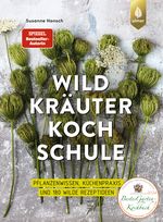 Die große Wildkräuter-Kochschule Cover des Buches Die große Wildkräuter-Kochschule (ISBN: 9783818611651)