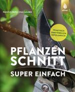 Pflanzenschnitt super einfach Cover des Buches Pflanzenschnitt super einfach (ISBN: 9783818612436)