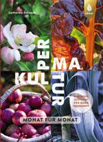 Permakultur Monat für Monat Cover des Buches Permakultur Monat für Monat (ISBN: 9783818613419)