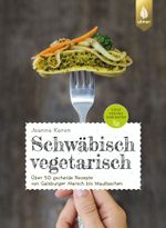 Schwäbisch vegetarisch Cover des Buches Schwäbisch vegetarisch (ISBN: 9783818613785)