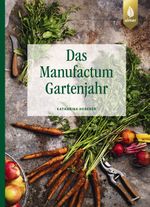 Das Manufactum-Gartenjahr Cover des Buches Das Manufactum-Gartenjahr (ISBN: 9783818614300)