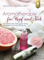Aromatherapie für Kopf und Seele Cover des Buches Aromatherapie für Kopf und Seele (ISBN: 9783818614324)