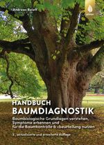 Handbuch Baumdiagnostik: Baumbiologische Grundlagen verstehen, Symptome erkennen und für die Baumkontrolle & -beurteilung nutzen Cover des Buches Handbuch Baumdiagnostik: Baumbiologische Grundlagen verstehen, Symptome erkennen und für die Baumkontrolle & -beurteilung nutzen (ISBN: 9783818614379)