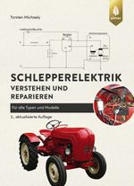 Schlepperelektrik verstehen und reparieren Cover des Buches Schlepperelektrik verstehen und reparieren (ISBN: 9783818616540)