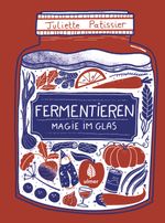 Fermentieren - Magie im Glas Cover des Buches Fermentieren - Magie im Glas (ISBN: 9783818619435)
