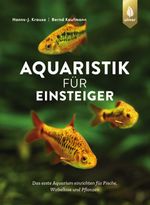 Aquaristik für Einsteiger Cover des Buches Aquaristik für Einsteiger (ISBN: 9783818620943)
