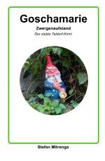 Goschamarie / Goschamarie Zwergenaufstand Cover des Buches Goschamarie / Goschamarie Zwergenaufstand (ISBN: 9783818704964)
