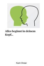 Alles beginnt in deinem Kopf... Cover des Buches Alles beginnt in deinem Kopf... (ISBN: 9783818705527)