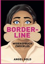 Borderline - Widerspruch zwecklos Cover des Buches Borderline - Widerspruch zwecklos (ISBN: 9783818705664)
