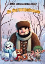 Die fünf Nordpolfreunde Cover des Buches Die fünf Nordpolfreunde (ISBN: 9783818705756)