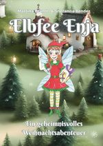Elbfee Enja - Ein geheimnisvolles Weihnachtsabenteuer Cover des Buches Elbfee Enja - Ein geheimnisvolles Weihnachtsabenteuer (ISBN: 9783818707040)