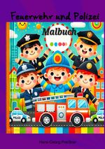MALBUCH Feuerwehr und Polizei Cover des Buches MALBUCH Feuerwehr und Polizei (ISBN: 9783818707774)
