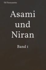 Asami und Niran / Asami und Niran: Band 1 Cover des Buches Asami und Niran / Asami und Niran: Band 1 (ISBN: 9783818707873)