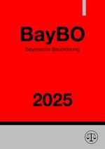 Bayerische Bauordnung - BayBO 2025 Cover des Buches Bayerische Bauordnung - BayBO 2025 (ISBN: 9783818709884)