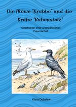 Die Möwe "Krabbe" und die Krähe "Rabenstolz" Cover des Buches Die Möwe "Krabbe" und die Krähe "Rabenstolz" (ISBN: 9783818710279)