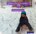 Schneeflockenzauber im Naturkindergarten Cover des Buches Schneeflockenzauber im Naturkindergarten (ISBN: 9783818710972)