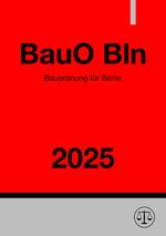 Bauordnung für Berlin - BauO Bln 2025 Cover des Buches Bauordnung für Berlin - BauO Bln 2025 (ISBN: 9783818711641)