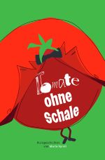 Tomate ohne Schale Cover des Buches Tomate ohne Schale (ISBN: 9783818713232)