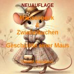 Mausespeck und Zwiebelkuchen / NEUAUFLAGE Mäusespeck & Zwiebelkuchen - Die Geschichte einer Maus Cover des Buches Mausespeck und Zwiebelkuchen / NEUAUFLAGE Mäusespeck & Zwiebelkuchen - Die Geschichte einer Maus (ISBN: 9783818714215)