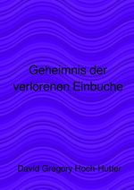 Geheimnis der verlorenen Einbuche Cover des Buches Geheimnis der verlorenen Einbuche (ISBN: 9783818715977)