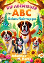Die Abenteuer der ABC Schnuffeltruppe Cover des Buches Die Abenteuer der ABC Schnuffeltruppe (ISBN: 9783818716158)