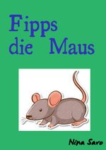 Fipps, die Maus Cover des Buches Fipps, die Maus (ISBN: 9783818716592)