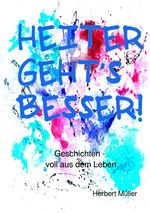 Heiter geht's besser! Cover des Buches Heiter geht's besser! (ISBN: 9783818716646)
