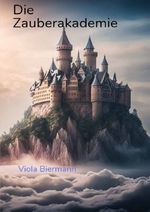 Die Zauberakademie Cover des Buches Die Zauberakademie (ISBN: 9783818716943)